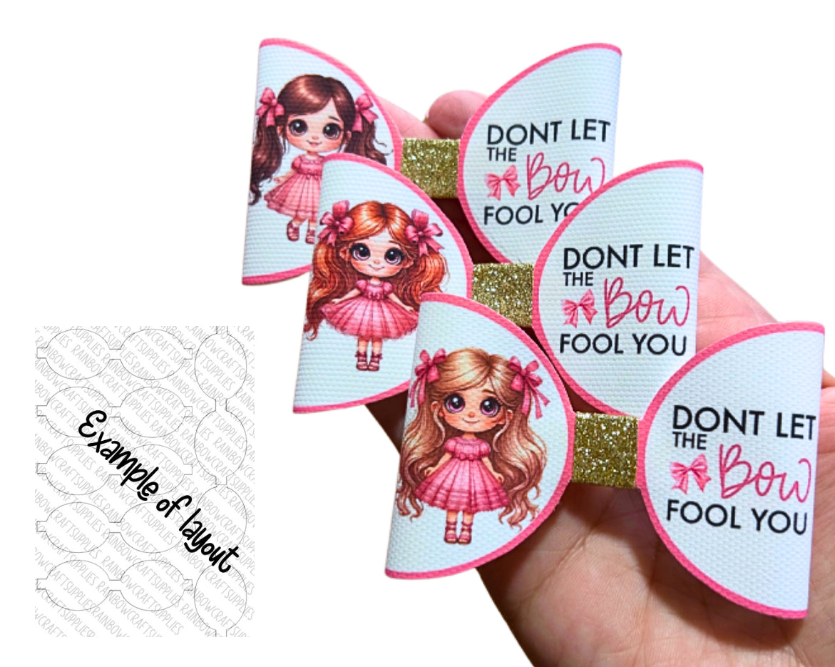 Sassy cute dolly girl printed 3.5”bow loops x 7 “Don’t be fooled by the bow”