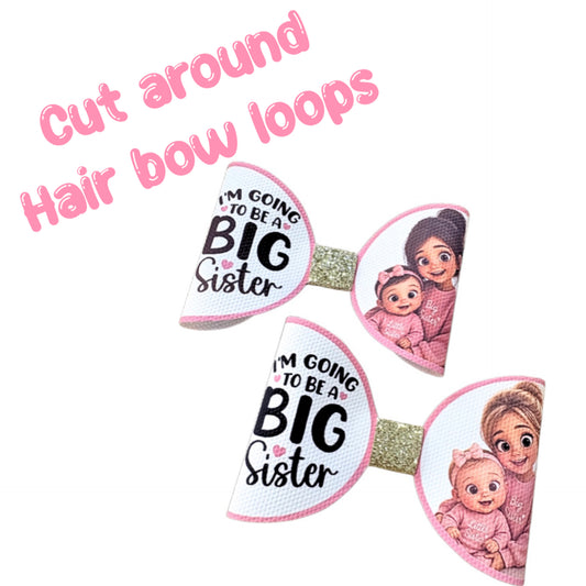 7 x In house printed leatherette cut around bow loops 3.5” I’m going to be a Big Sister 2026